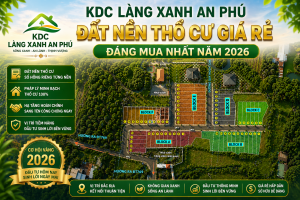 KDC Làng Xanh An Phú Đồng Nai đất nền giá rê